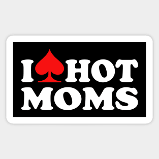 I Love Hot Moms Sticker